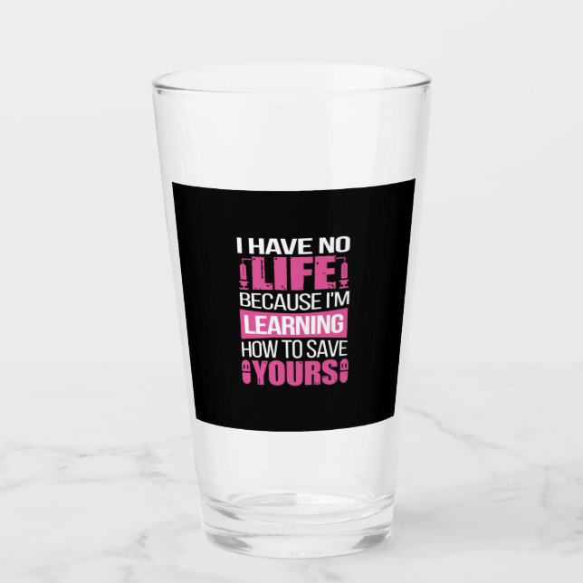 Nurse Gift | I Have No Life Because  I Am Learning (Anverso)