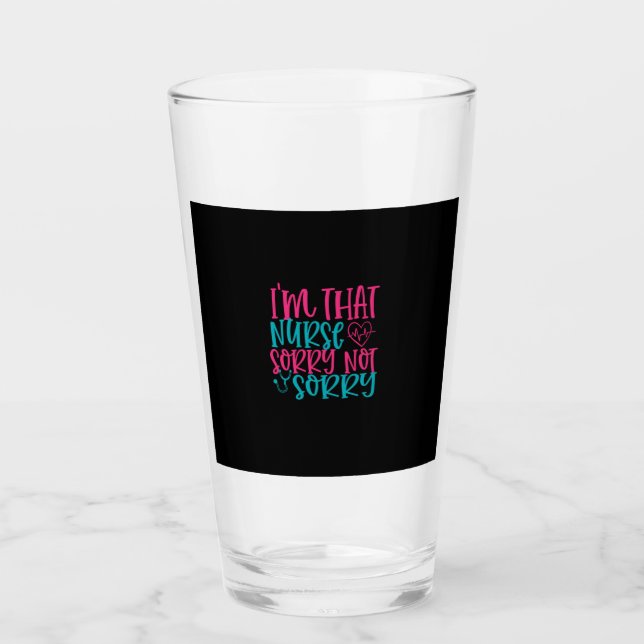 Nurse Gift | Im That Nurse Sorry Not Sorry (Anverso)