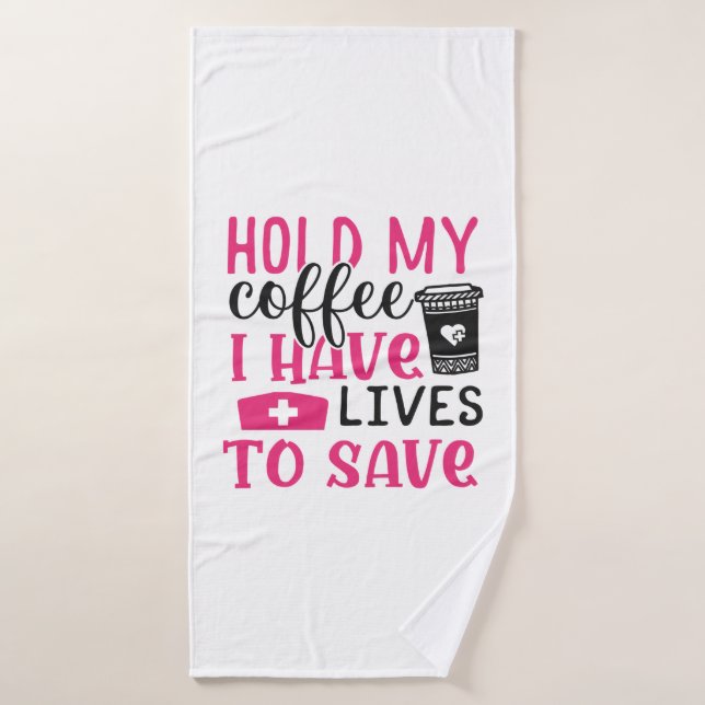 Nurse Gift | Sostener Mi Café Tengo Vidas (Toalla de baño)