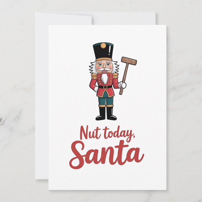 Nut Today Santa Funny Nutcracker Navidades Santa (Anverso)