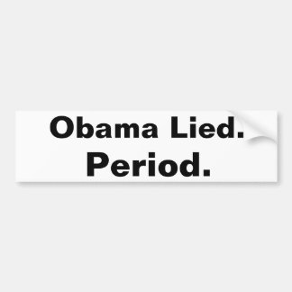Obama mintió. Período. Negro de la pegatina para