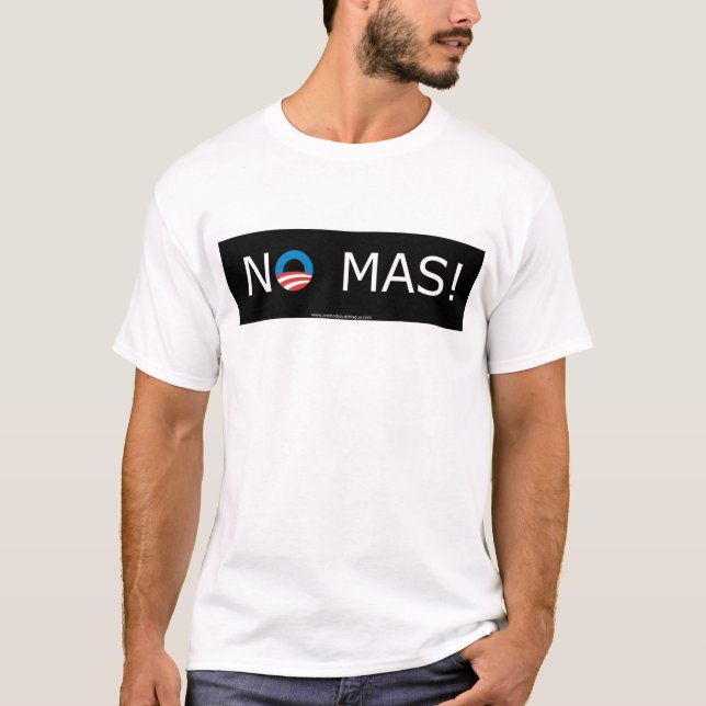 ¡Obama ningún Mas! Camiseta (Anverso)