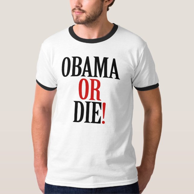 ¡Obama o muere! Camiseta (Anverso)
