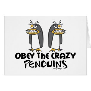 ¡Obedezca los pingüinos locos!