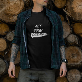 OBTÉN SU SUEÑO, CITA MOTIVATIVA EN CAMISETA