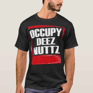 Ocupe Deez Nuttz -- Camiseta