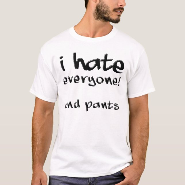Odio A Todos Y Pants Camiseta Graciosa (Anverso)