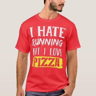 Odio Correr Pero Amo La Camiseta Pizza