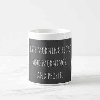 Odio la taza de café de la gente de la mañana
