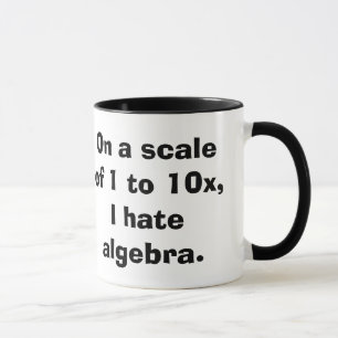 Odio la taza de la álgebra