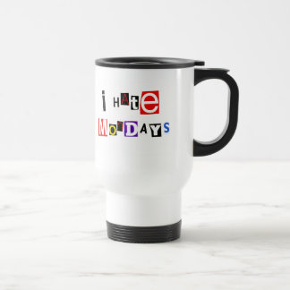 Odio la taza del viaje de lunes