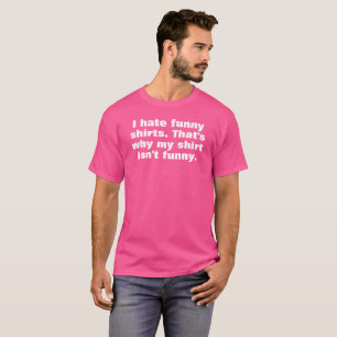 odio las camisetas divertidas por eso la mía no lo