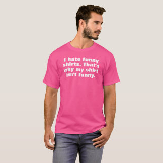 odio las camisetas divertidas por eso la mía no lo