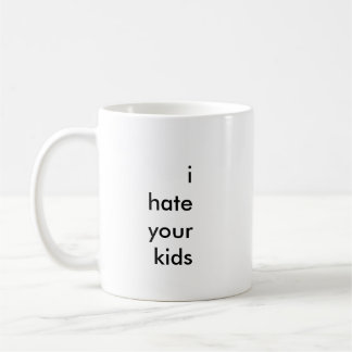 "odio taza de café de sus niños"