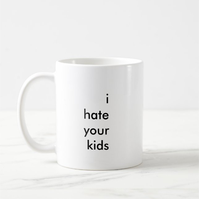"odio taza de café de sus niños" (Izquierda)