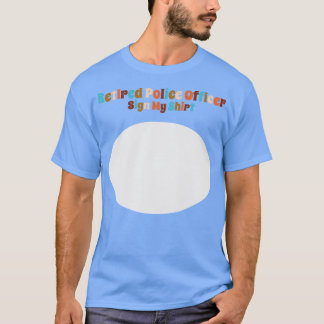 Oficial de policía retirado Rótulo mi camiseta