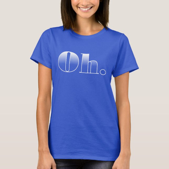 Oh. Camiseta divertida (Anverso)