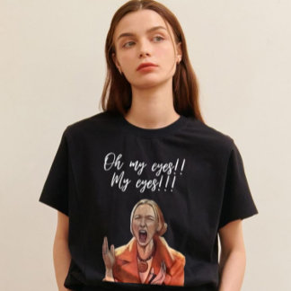 ¡Oh Mis Ojos! Camiseta de reacción divertida