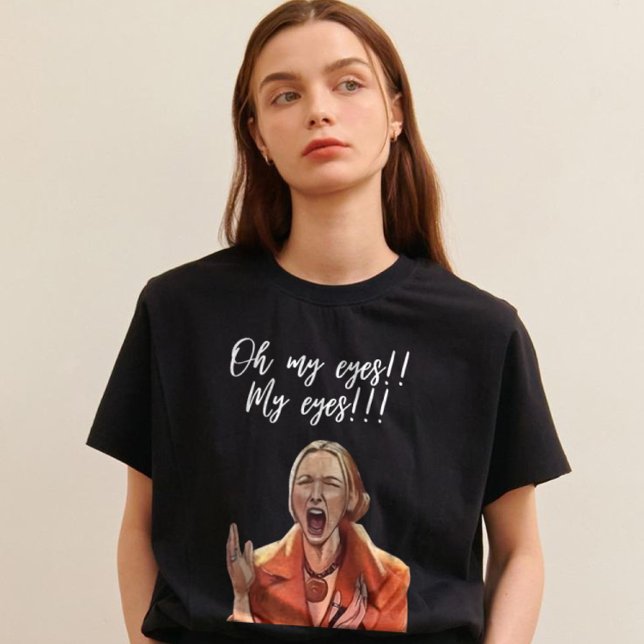 ¡Oh Mis Ojos! Camiseta de reacción divertida (Subido por el creador)