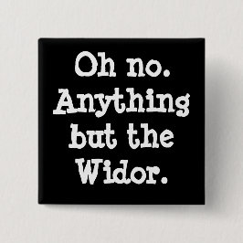 Oh no. Cualquier cosa menos el Widor - botón