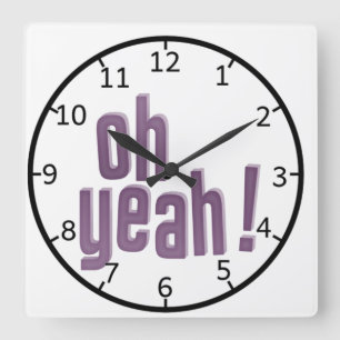 Oh Yeah Cita reloj de pared cuadrado