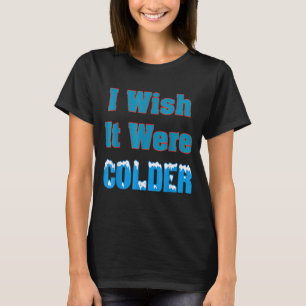 Ojalá Fuera Camisa Más Fría Me Gustaría Que Fuera 