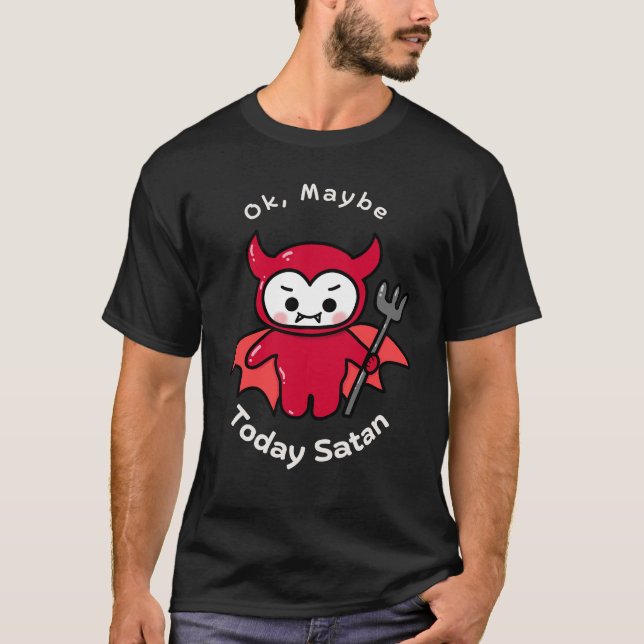 Ok, Tal Vez Hoy Camisa Satanita, Humor Sarcástico (Anverso)