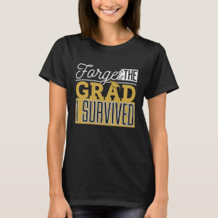 Olvidé la graduación, sobreviví. Camiseta divertid