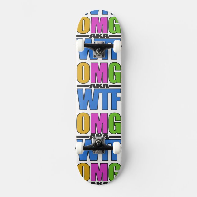 OMG aka WTF skateboard (Anverso)
