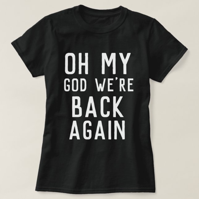 OMG oh mi dios estamos detrás otra vez camisa del (Diseño del anverso)