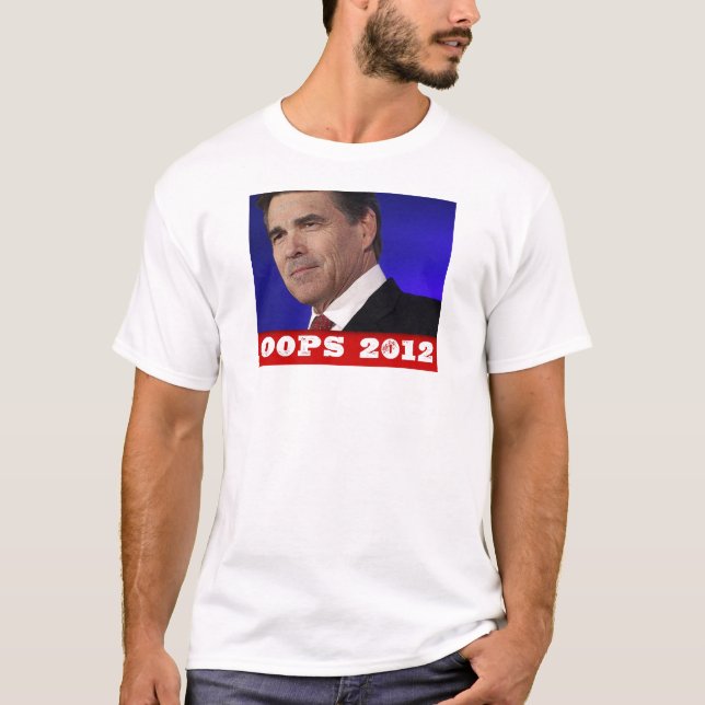 Oops camiseta 2012 de Rick Perry (Anverso)
