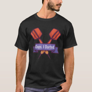 Oops I Dart para una camiseta de Dartsplayer