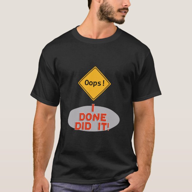 ¡Oops, lo hice! - Camiseta divertida (Anverso)