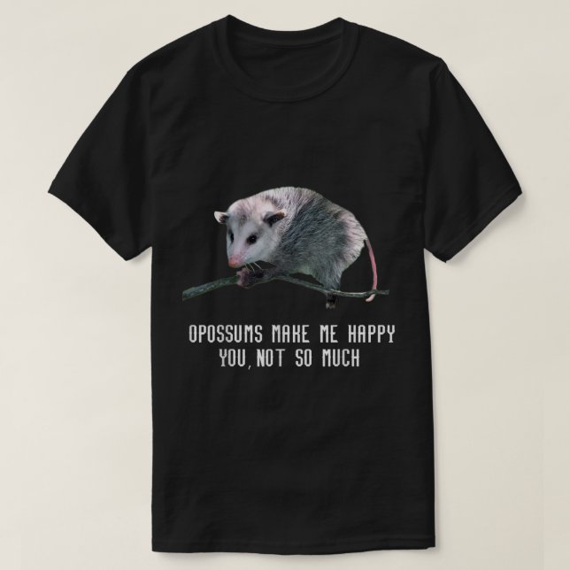 Opossums Me Hacen Feliz Camiseta Opossum Funny Tee (Diseño del anverso)