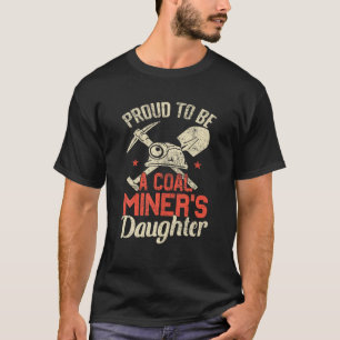 Orgulloso De Ser La Hija De Una Camiseta De Minero