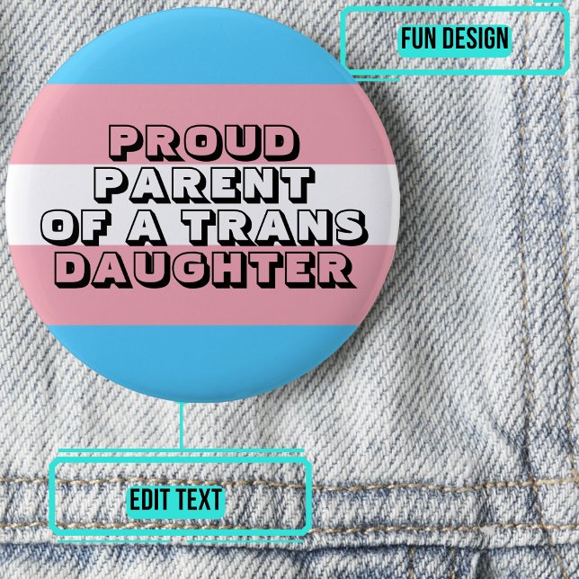 Orgulloso padre de un botón Trans Daughter (Please enjoy our LGBTQ+ ally products)