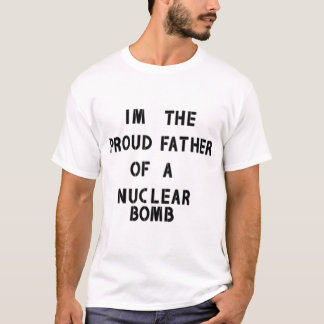 Orgulloso padre de una bomba nuclear, camiseta ese