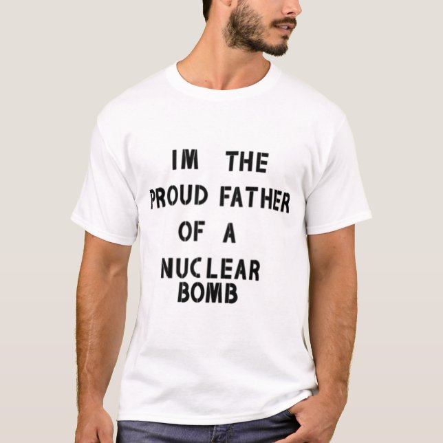 Orgulloso padre de una bomba nuclear, camiseta ese (Anverso)