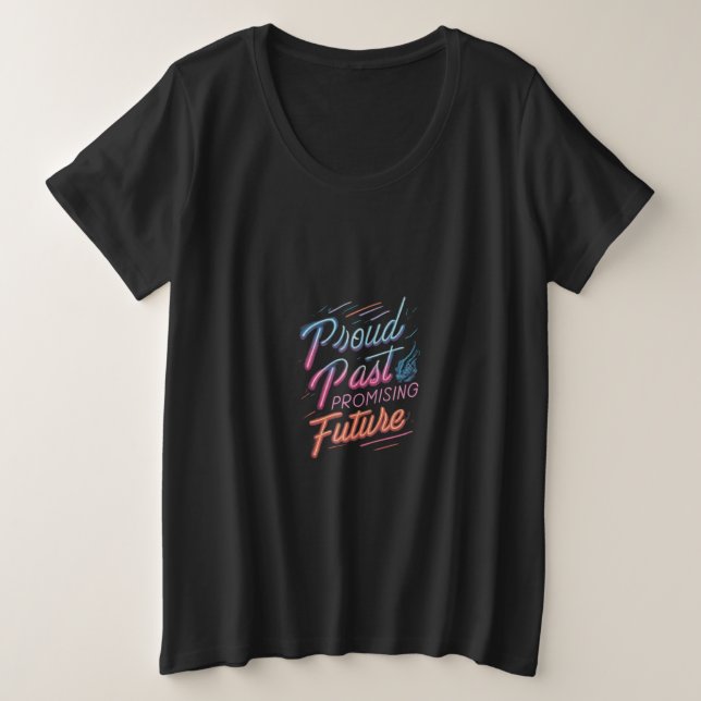 Orgulloso Pasado, prometedor futuro más camiseta g (Anverso del diseño)