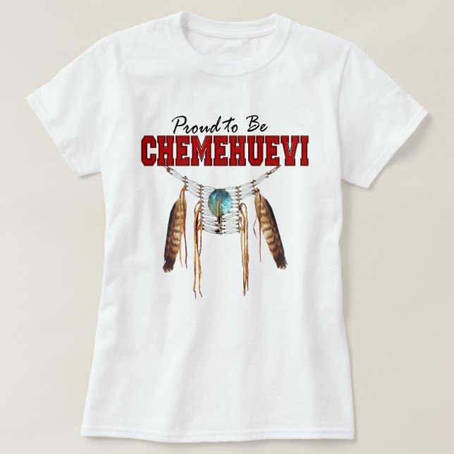 Orgulloso ser camiseta de Chemehuevi (Diseño del anverso)