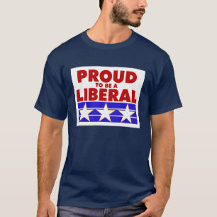 ORGULLOSO SER una camiseta LIBERAL.