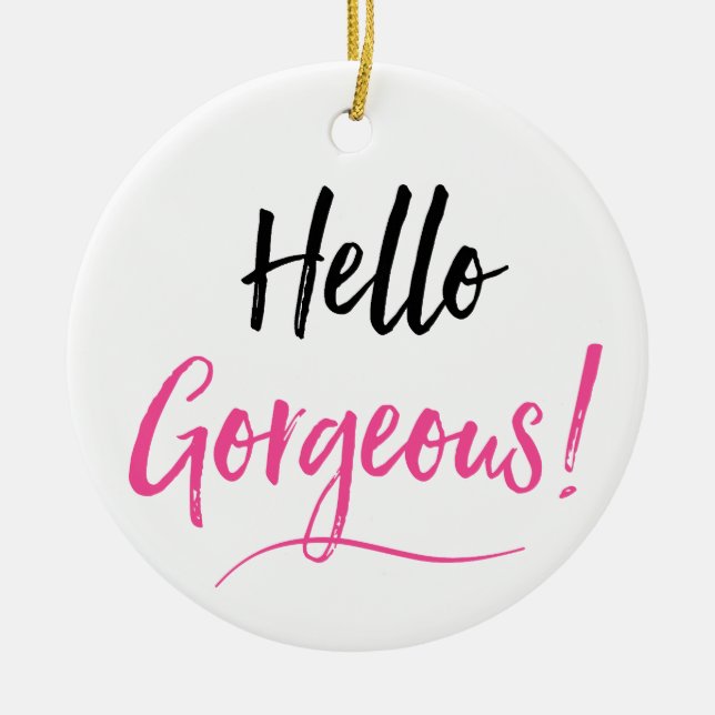 Ornamento cerámico "Hello Gorgeous" (Frente)