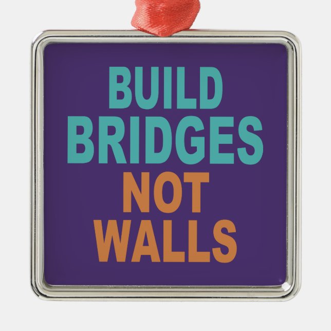 Ornamento de "Construir puentes no paredes" (Frente)