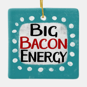 Ornamento de energía de Big Bacon