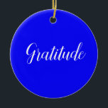 Ornamento de gratitud<br><div class="desc">"Vibes altas" - Esta es una colección de ornamentos de árboles que contienen palabras de vibración emocional alta. Incluir las siguientes palabras: Felicidad,  Gratitud,  Amor,  Libertad,  Compasión,  Alegría,  Alegría,  Conocimiento,  Aceptación</div>