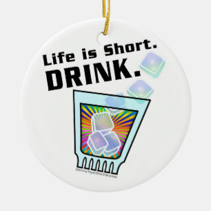 ORNAMENTOS DE CÓCTEL, La vida es corta. BEBE.