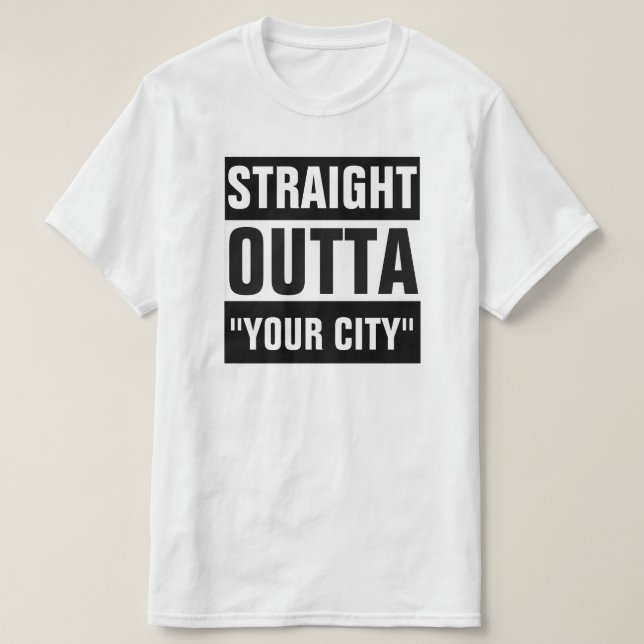 OUTTA RECTO CAMISETA DE "SU CIUDAD" (Diseño del anverso)