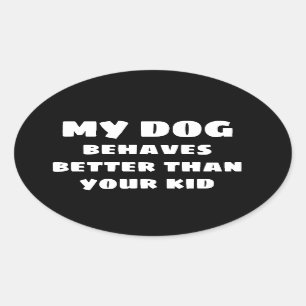 Ovalada MI PERRO se comporta mejor que su pegatina para el