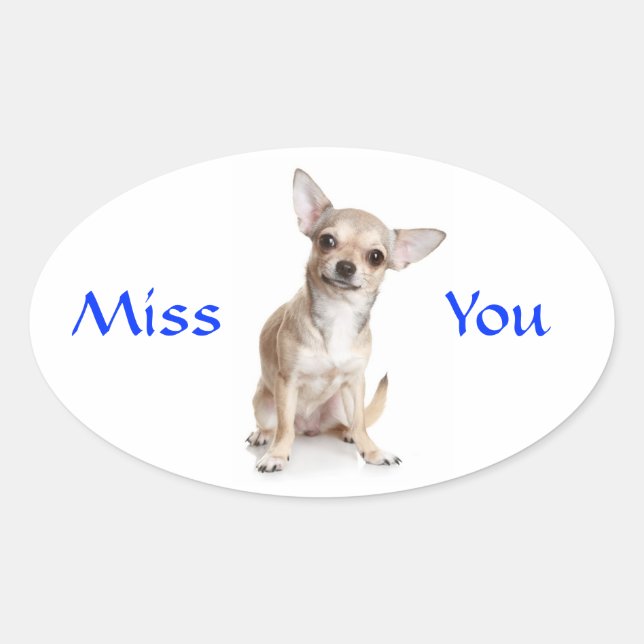 Ovalada Miss You Chihuahua Puppy Pegatina (Anverso)