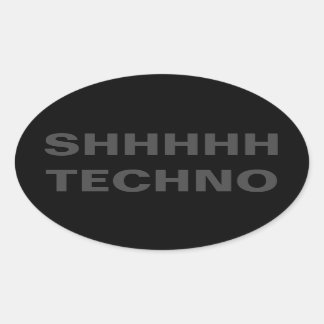 Ovalada SHHHH TECHNO Pegatina